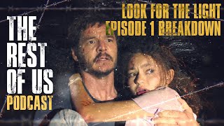The Rest of Us Podcast | Look for the Light - Episode 1 Breakdown | HBO The Last of Us