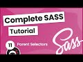 SASS Tutorial (build your own CSS library) #11 - Parent Selectors