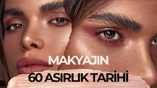 MAKYAJIN 60 ASIRLIK TARİHİ | İlginç Tarih