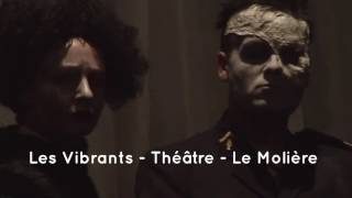 Les Vibrants - Théâtre - Le Molière