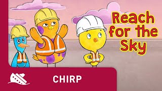 Chirp | Season 1 | Episode 21 | Reach for the Sky