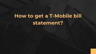 How to get a T-Mobile bill statement?