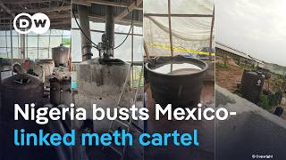 Nigeria busts huge meth cartel tied to Mexican network
