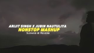 Arijit Singh X Jubin Nautiya | [ Slowed & Reverb ] | Mashup Jukebox 2024 | Knight Lofi
