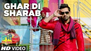 Ghar Di Sharab Video Song Gippy Grewal |
