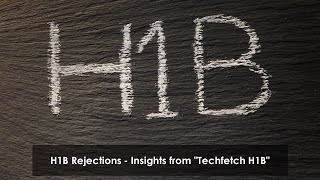 H1B rejections - Techfetch H1B