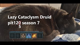 Pit 125 Lazy Cataclysm Druid season 7