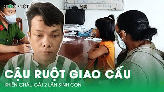 ANTT Tối 7/10: Phẫn Nộ Vụ Cậu Ruột Giao Cấu Khiến Cháu Gái 2 Lần Sinh Con | Báo Dân Việt