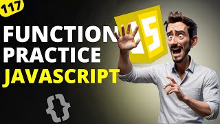 Function Practice In Javascript | JavaScript For Beginner | MERN Stack Development Tutorials #117
