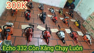 16/01 Lô Cưa Bãi 17 Máy Giá Sỉ Từ 300K... Echo 332 Còn Xăng Chạy...☎️0942585845