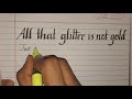 all that glitter is not gold proverb writing and its explanation neat and clean handwriting