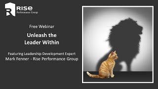 Unleash the Leader Within Webinar Replay by Rise Performance Group