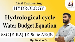 Hydrology - Basics, Hydrological Cycle, Water Budget Equation