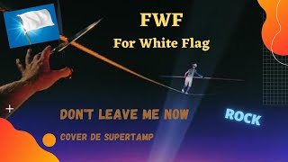 FWF - Don't Leave Me Now - 2023 - Rock Alternatif Indépendant - Cover de Supertr