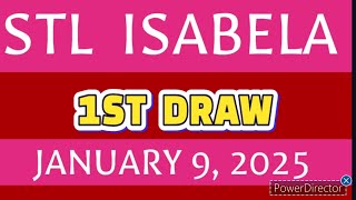 STL ISABELA RESULT TODAY 1ST DRAW JANUARY 9, 2025  1PM | THURSDAY