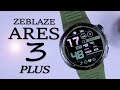 ZEBLAZE ARES 3 PLUS: FULL REVIEW