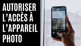 Comment autoriser l’accès à l’appareil photo sur iPhone