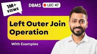 Lec-47: Left Outer Join operation with Example | Database Management System