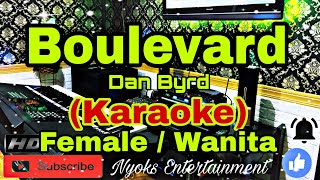 BOULEVARD - Dan Byrd (Karaoke) Female || Nada Wanita DIS=DO