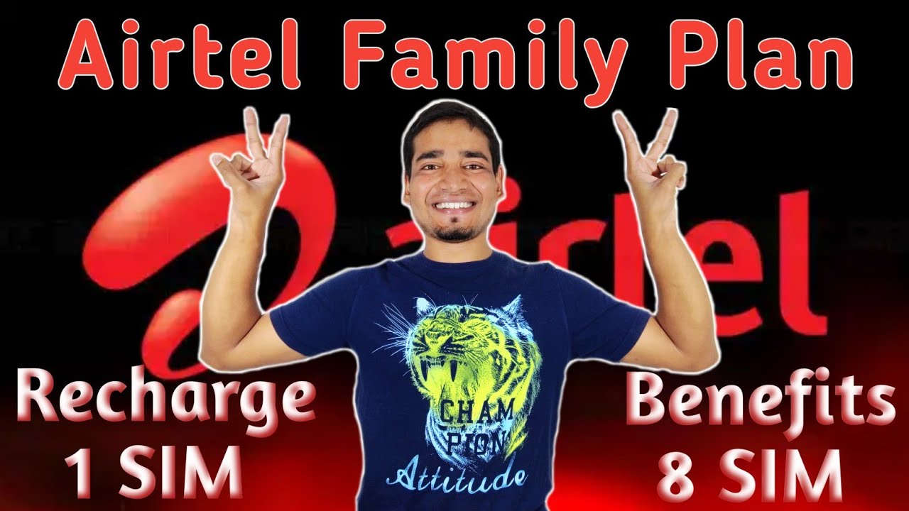 Airtel Family Plan | Recharge One SIM Enjoy Eight Other SIM | Airtel ...