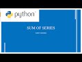 Python Program To Find The Sum Of Series||Python Programming||Python programs for begginers
