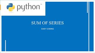 Python Program To Find The Sum Of Series||Python Programming||Python programs for begginers