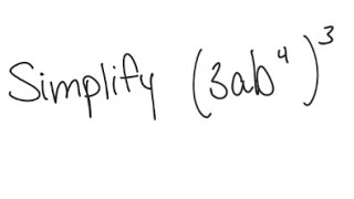 Exponents: Simplify (3 a b^4)^3