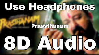 Prassthanam(8D song🎧)(8D Audio🎧) | Title Track | Prassthanam 8D Songs | Sanjay Dutt | 8D Musics 4U