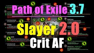 Path of Exile 3.7: SLAYER 2.0 Crit Crit Crit Crit Crit Crit Crit