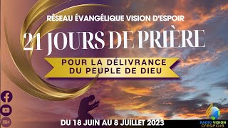(NEW) 21 Jours de Priere (JOUR 4)  |  Mercredi 21 Juin 2023  | VISION D'ESPOIR TV