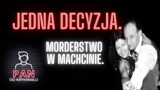 27. Jedna decyzja. Morderstwo w Machcinie.