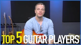 Top 5 Guitar Players - Guitar Lesson
