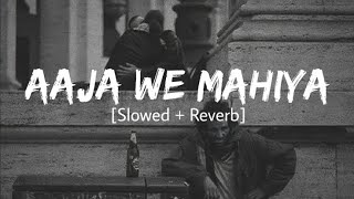 Aaja We Mahiya (Slowed & Reverb) #lofi #slowedandreverb #song