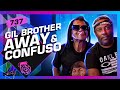 GIL BROTHER AWAY E CONFUSO SOBRINHO - Inteligência Ltda. Podcast #737