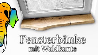 3-Minuten-Tutorial: Fensterbänke mit Waldkante | Designvarianten und Holzschau (Fensterbänke Teil 1)