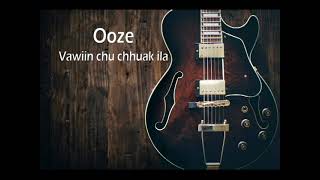 OOZE - VAWIIN CHU CHHUAK ILA ( MIRETHEI FA ALBUM ) L/V