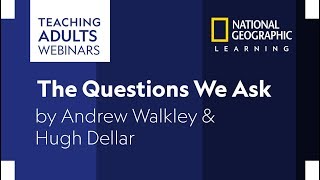 The Questions We Ask Webinar from National Geographic Learning