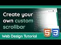 Creating a Custom Scrollbar for the Web - CSS Tutorial