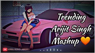 Trending Arijit Singh Mashup2023 🧡|| New Arijit Singh Lofi Mashup 💞|| #Arijit Singh💓||#lovemashup