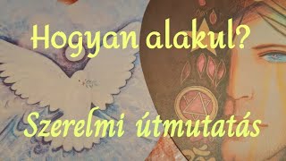 ❤️Hogyan alakul  a kapcsolat? -Szerelmi útmutatás ❤️