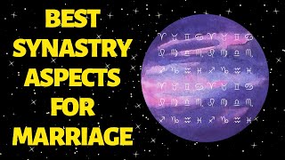 7 Best Synastry Aspects For Marriage