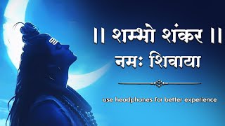 Shambho Shankar Namah Shivay | Powerful Chant Lord Shiva | use headphone & feel powerful energy