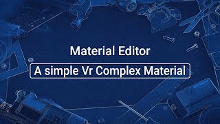 Source 2 101 - Material Editor Crash Course #1 : A simple Vr Complex Material