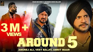 Around 5 (HD Video ) Angrej Ali | Veet Baljit | Amrit Maan | New Punjabi Song 2024 | @StairRecords