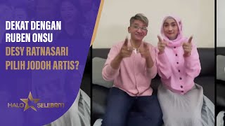 Dekat dengan Ruben Onsu, Benarkah Desy Ratnasari Pilih Jodoh dari Dunia Artis? | Halo Selebriti