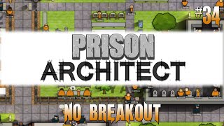 Prison Architect #34 Security Disaster