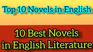 10 Best Novels in English Language || Top 10 Novels in English Literature