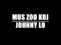 Mus Zoo Koj - Johnny Lo (Instrumental w/ Lyrics)