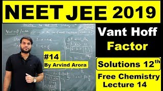 Solutions(Vant Hoff Factor) | NEET/JEE/AIIMS 2019 Chemistry (L-14) | by Arvind Arora