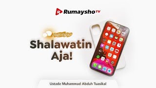 Jagongan: Sholawatin Aja! - Ustadz M Abduh Tuasikal [Rumaysho TV]